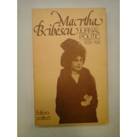    MARTHA  BIBESCU  -  JURNAL  POLITIC  1939-1941 